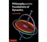 Philosophy and the Foundations of Dynamics - Sklar Lawrence University of Michigan Ann Arbor - Cambridge University Press - Livre en Anglais - Hardback Sklar Lawrence University of Michigan Ann ArborS