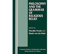 Philosophy And The Grammar Of Religious Belief