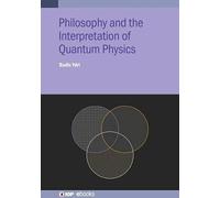 Philosophy And The Interpretation Of Quantum Physics