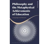 Philosophy And The Metaphysical Achievements Of Education: Language And Reason