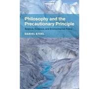 Philosophy and the Precautionary Principle: Science, Evidence, and Environmental Policy - [Version Originale] Inconnu (Auteur)