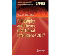 Philosophy And Theory Of Artificial Intelligence 2017