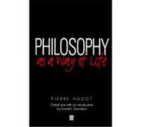 Philosophy As a Way of Life Arnold I. Davidson, Pierre Hadot (Auteur)