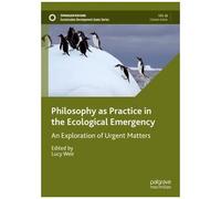 Philosophy As Practice In The Ecological Emergency