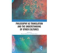 Philosophy as Translation and the Understanding of Other Cultures