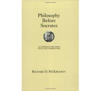 Philosophy Before Socrates: An Introduction With Text and Commentary