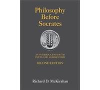 Philosophy Before Socrates: An Introduction With Texts & Commentary: 2Nd Edition (Paperback) Richard D Mckirahan, (Auteur)