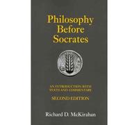 [(Philosophy Before Socrates: An Introduction with Texts & Commentary)] [Author: Richard D. McKirahan] published on (March, 2011)