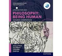 Oxford IB Diploma Programme Philosophy Being Human Course Book by Guy Williams Nancy Le Nezet, Chris White, Daniel Lee, Guy Williams (Auteur)