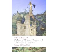 Philosophy Course of Salamanca 1: Logic or Rational Philosophy 1
