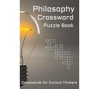 Philosophy Crossword Puzzle Book: Crossword Puzzles with Easy to Read Print about Philosophers, Ideology, Theory, and More | 6x9 inches, 110 pages | ... Leisure, and School of Thought Lovers