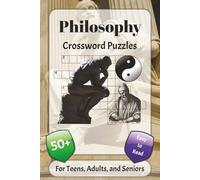 Philosophy Crossword Puzzles: Crossword Puzzles with Easy to Read Print about Philosophical Terms, Logic, Ancient Philosophers and More | 6x9 inches, ... Gift for Vacations, Holidays, and Relaxation