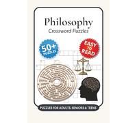 Philosophy Crossword Puzzles: Crossword Puzzles with Easy to Read Print about Philosophy, Ethics, Critical Thinking and More I 6x9 inches, 120 pages I 50+… Gift for Vacations, Holidays and Relaxation