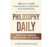 PHILOSOPHY DAILY: 365 DAYS WITH THE WORLDS GREATEST PHILOSOPHERS