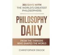 PHILOSOPHY DAILY: 365 DAYS WITH THE WORLDS GREATEST PHILOSOPHERS