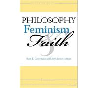 Philosophy, Feminism, And Faith
