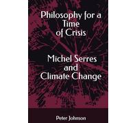 Philosophy for a Time of Crisis: Michel Serres and Climate Change
