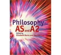[(Philosophy for AS and A2)] [ Edited by Elizabeth Burns, Edited by Stephen Law ] [August, 2004]