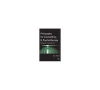Philosophy For Counselling And Psychotherapy