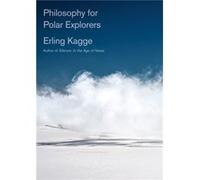 Philosophy for Polar Explorers by Erling Kagge Erling Kagge (Auteur)