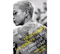 Philosophy for Spiders by McKenzie Wark McKenzie Wark (Auteur)