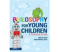 Philosophy for Young Children by Morag Gaut Paperback Book Berys Gaut, Morag Gaut (Auteur)