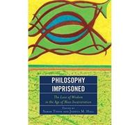 Philosophy Imprisoned: The Love of Wisdom in the Age of Mass Incarceration - [Version Originale] Inconnu (Auteur)