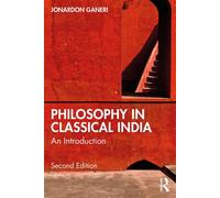 Philosophy in Classical India An Introduction - Jonardon Ganeri - Routledge - ebook (ePub) - Livre
