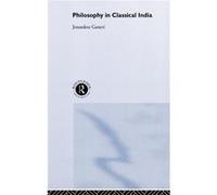 Philosophy in Classical India by Jonardon Ganeri Ganeri, Jonardon (Auteur)