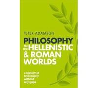 Philosophy in the Hellenistic and Roman Worlds: A history of philosophy without any gaps, Volume 2 - [Version Originale] Inconnu (Auteur)