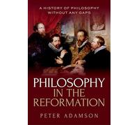 Philosophy in the Reformation – A History of Philosophy Without Any Gaps – (8)