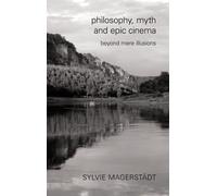 Philosophy, Myth And Epic Cinema