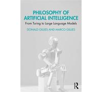 Philosophy of Artificial Intelligence From Turing to Large Language Models - Donald Gillies - Routledge - ebook (ePub) - Livre