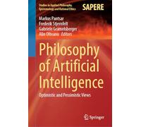 Philosophy of Artificial Intelligence: Optimistic and Pessimistic Views