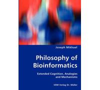 Philosophy Of Bioinformatics - Extended Cognition, Analogies And Mechanisms