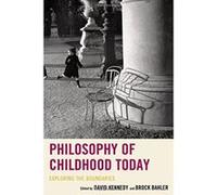 Philosophy of Childhood Today: Exploring the Boundaries - [Version Originale] Inconnu (Auteur)