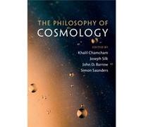 Philosophy Of Cosmology Khalil Chamcham, Joseph Silk, John D Barrow, Simon Saunders (Auteur)