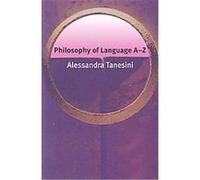 Philosophy of Language A-Z Alessandra Tanesini (Auteur)