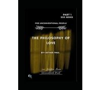 Philosophy of Love: Love, Ambition, Power, Unconventional Mind