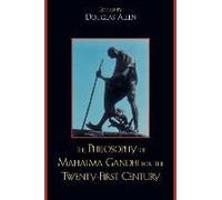 The Philosophy of Mahatma Gandhi for the TwentyFirst Century Douglas Allen (Auteur)