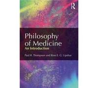 Philosophy Of Medicine R Paul Thompson, Ross E G Upshur (Auteur)