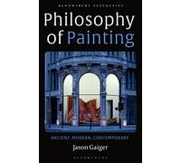 Philosophy of Painting: Ancient, Modern, Contemporary