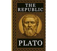 Philosophy of Plato - THE REPUBLIC: Complete Edition with Focus Notes, Concept Maps and Illustrations