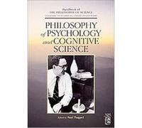 Philosophy of Psychology And Cognitive Science, Handbook of the Philosophy of Science