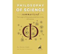 PHILOSOPHY OF SCIENCE Summarized: The Logic of Discovery and the Limits of Science
