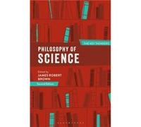 Philosophy of Science The Key Thinkers Edited by Professor James Robert Brown (Auteur)