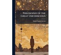 Philosophy of the Great Unconscious