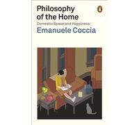 Philosophy of the Home: Domestic Space and Happiness