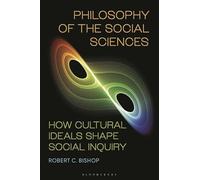 Philosophy of the Social Sciences: How Cultural Ideals Shape Social Inquiry
