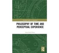 Philosophy Of Time & Perceptual Experien Sean Enda Trinity College Dublin Power, Ireland (Auteur)